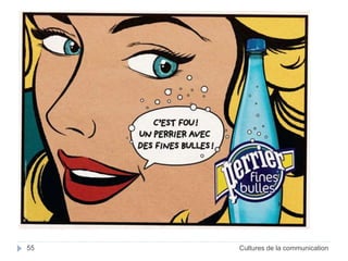 55 Cultures de la communication 
 