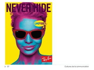 57 Cultures de la communication 
 