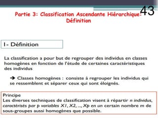 Partie 3: Classification Ascendante Hiérarchique:
Définition
43
 
