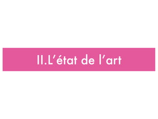 II.L’état de l’art
 