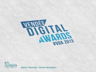 Digital / Branding / Conseil Stratégique

 