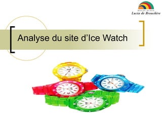 Analyse du site d’Ice Watch 