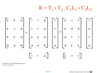 R = T1 +T2 = C1L1 +C2L2+=Attention le sens de multiplication écrit ici est LC au lieu de CL