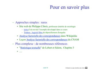 Autres cours de méthodologie:Explorer ou vérifier ? Deux catégories d’approchesÉventails des démarches de recueil de donnéesConception de questionnairesTechniques d’entretien et reformulationValidité et Fiabilité des donnéesMesurer, tester des hypothèses