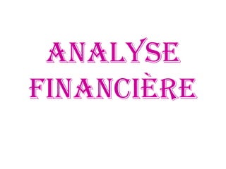 Analyse
financière
 