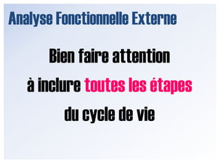 Analyse Fonctionnelle ExterneFonctions contraintesFC1 – Résister au ventFC2 – Résister à l’environnementFC3 – Respecter la réglementationFC4 – Ne pas blesser l’usager… etc