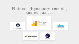 Plusieurs outils pour analyser mon site,
dont, entre autres :
 