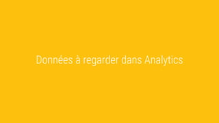 Données à regarder dans Analytics
 