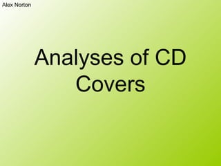 Analyses of CD Covers Alex Norton 