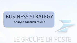 BUSINESS STRATEGY
Analyse concurrentielle
8
 