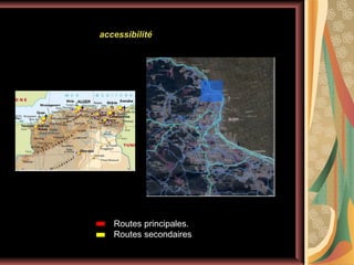 accessibilité

Routes principales.
Routes secondaires.

 