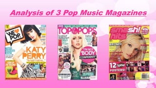 Analysis of 3 Pop Music Magazines
 
