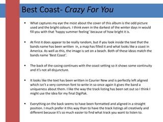 The Strokes have chosen to not include an image of themselves on the cover which after doing some research appears to be quite conventional for the genre of indie / indie- rock. I think this idea works better because you can experiment more and don’t have to stick to one image.