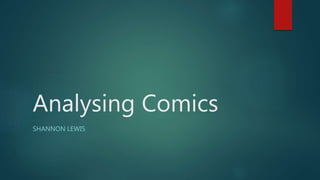 Analysing Comics
SHANNON LEWIS
 