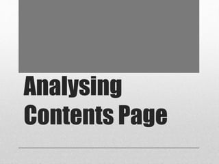 Analysing
Contents Page
 