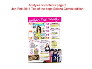 Analysis of contents page 3
Jan-Feb 2011 Top of the pops Selena Gomez edition
 
