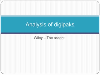 Wiley – The ascent
Analysis of digipaks
 