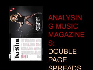 ANALYSING MUSIC MAGAZINES: DOUBLE PAGE SPREADS 
