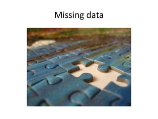 Missing data
 