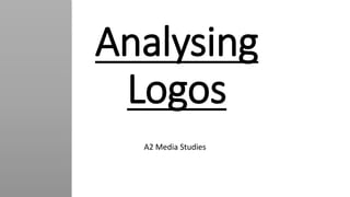 A2 Media Studies
Analysing
Logos
 