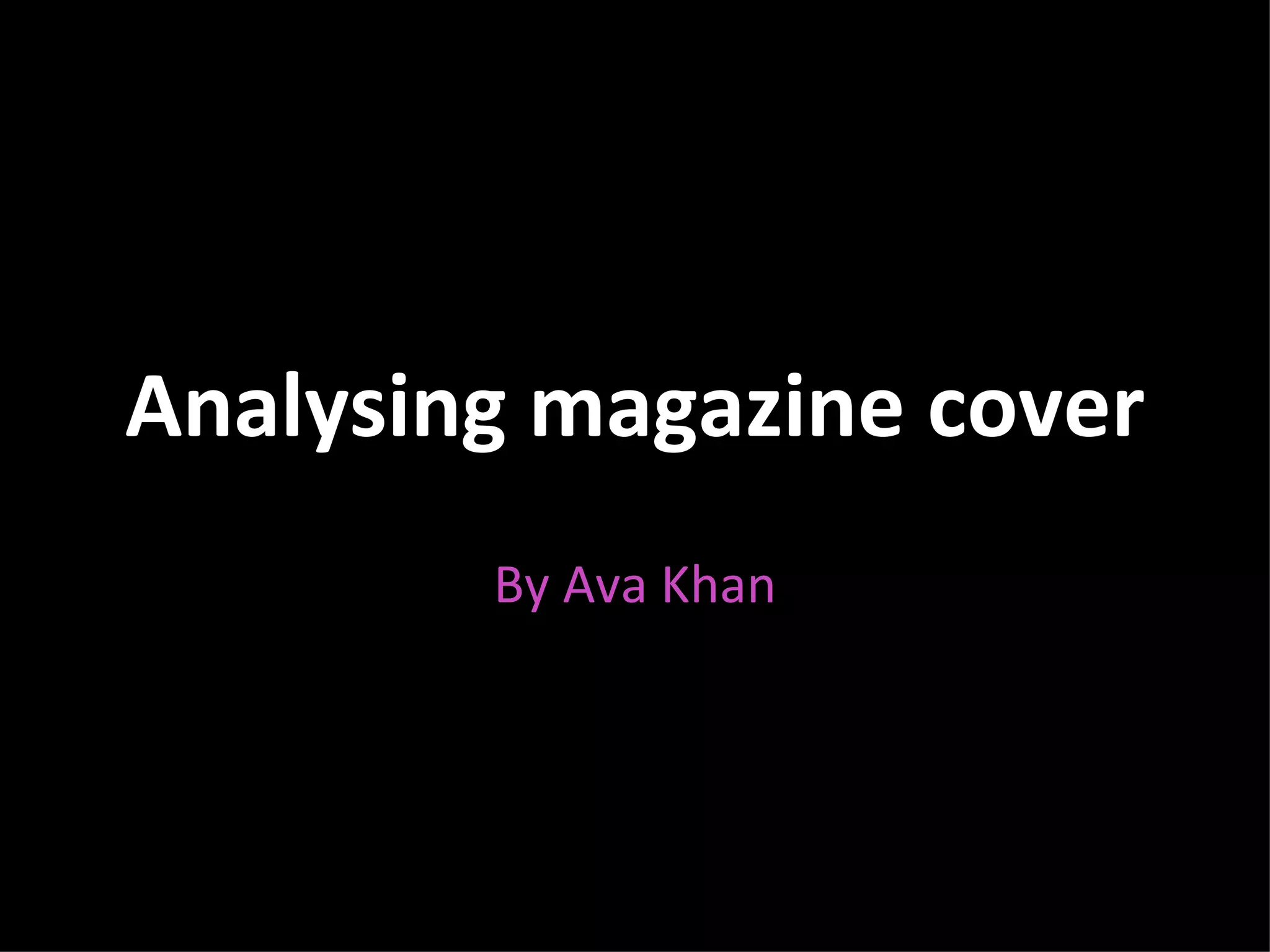 Analysing magazine cover By Ava Khan