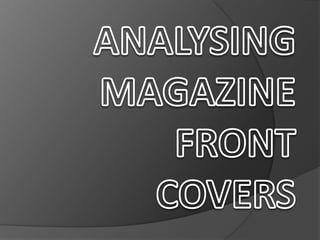 ANALYSING MAGAZINE FRONT COVERS 