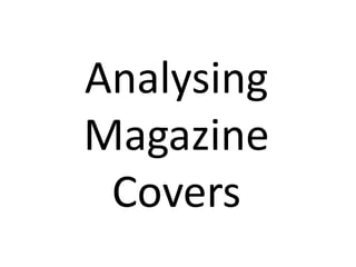 Analysing
Magazine
Covers

 