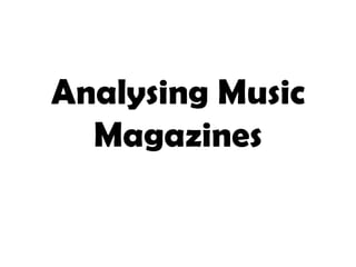 Analysing Music
Magazines

 