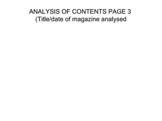 ANALYSIS OF CONTENTS PAGE 3
 (Title/date of magazine analysed
 
