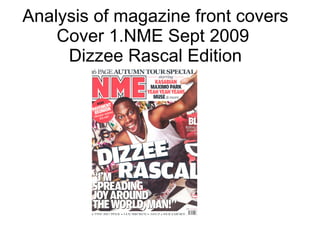 Analysis of magazine front covers Cover 1.NME Sept 2009  Dizzee Rascal Edition 