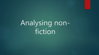 Analysing non-
fiction
 