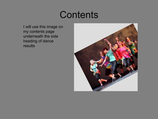 Contents I will use this image on my contents page underneath the side heading of dance results 