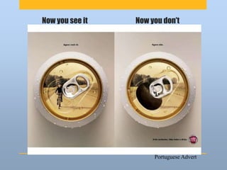 Now you see it Now you don’t
Portuguese Advert
 
