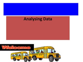 Analysing Data
 