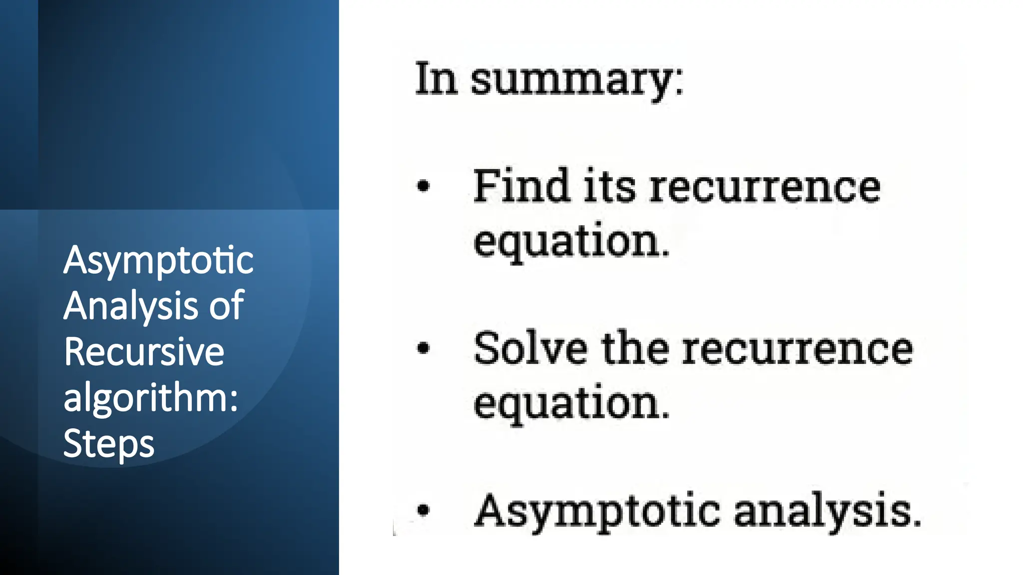 Asymptotic
Analysis of
Recursive
algorithm:
Steps
 