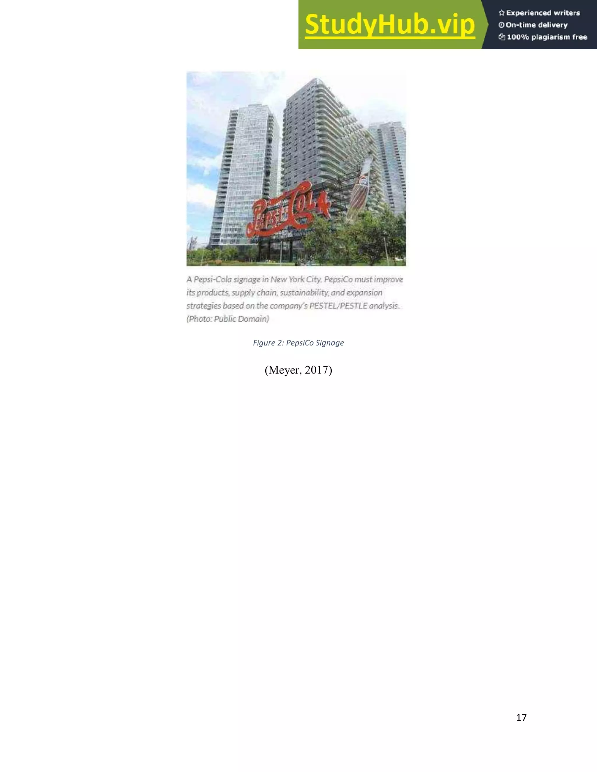 17
Figure 2: PepsiCo Signage
(Meyer, 2017)
 