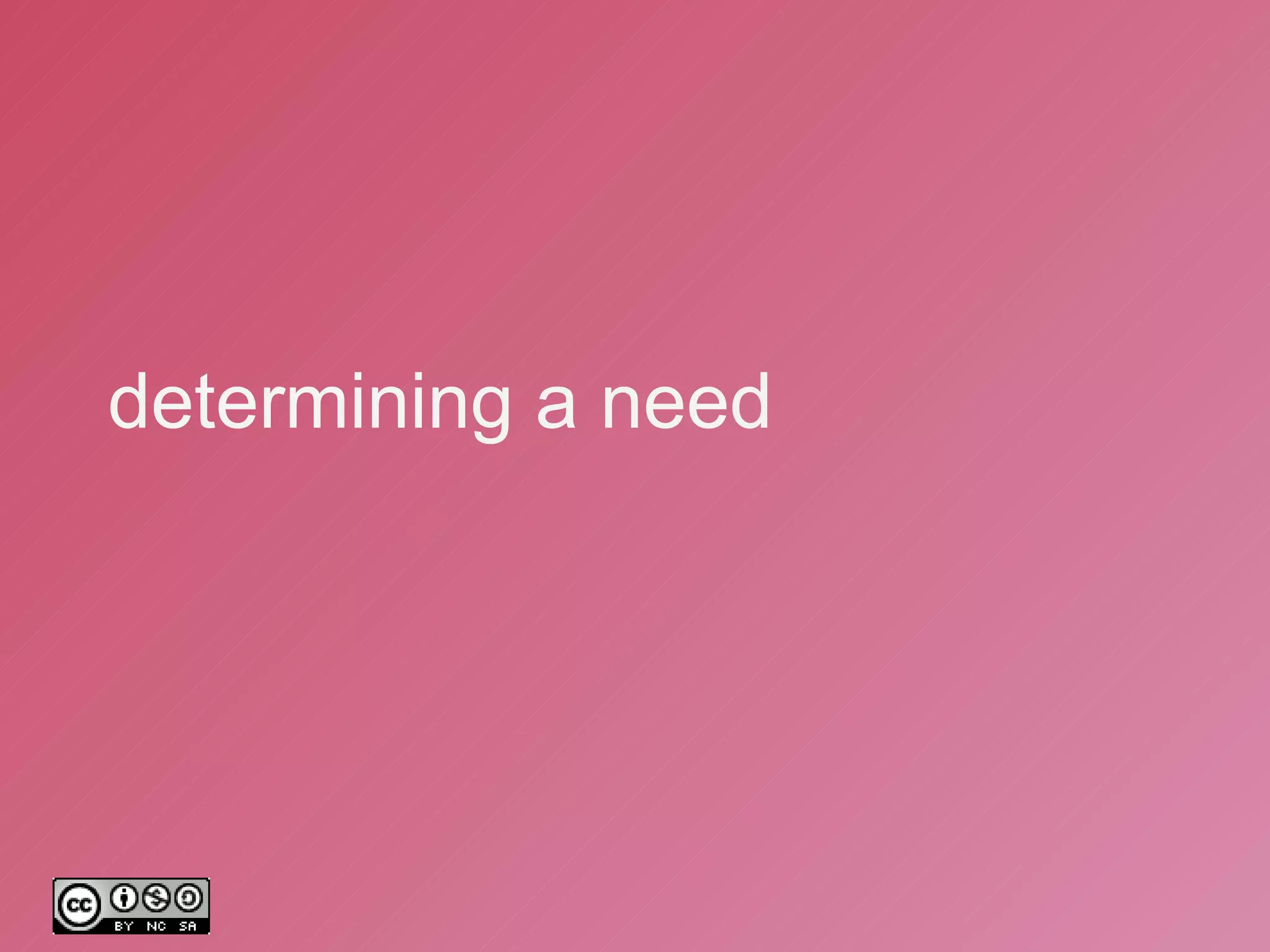 determining a need 
