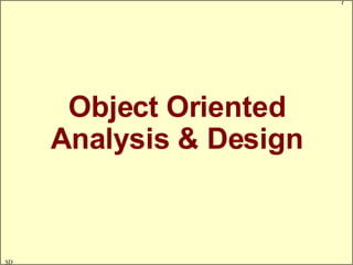 Object Oriented Analysis & Design 