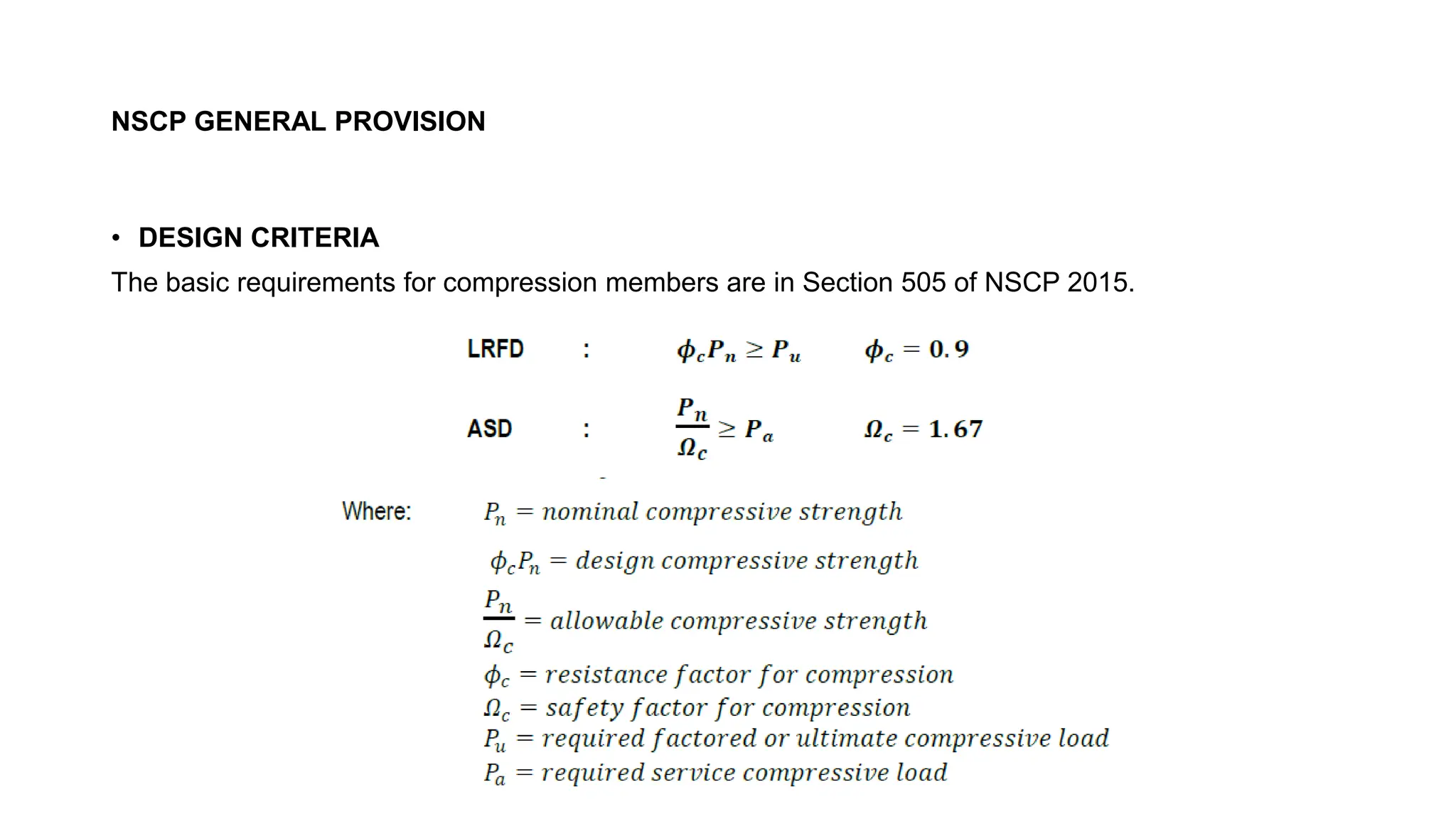 NSCP GENERAL PROVISION
• DESIGN CRITERIA
The basic requirements for compression members are in Section 505 of NSCP 2015.
 
