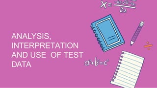Analysis-Interpretation-and-Use-of-Test-Data.pdf