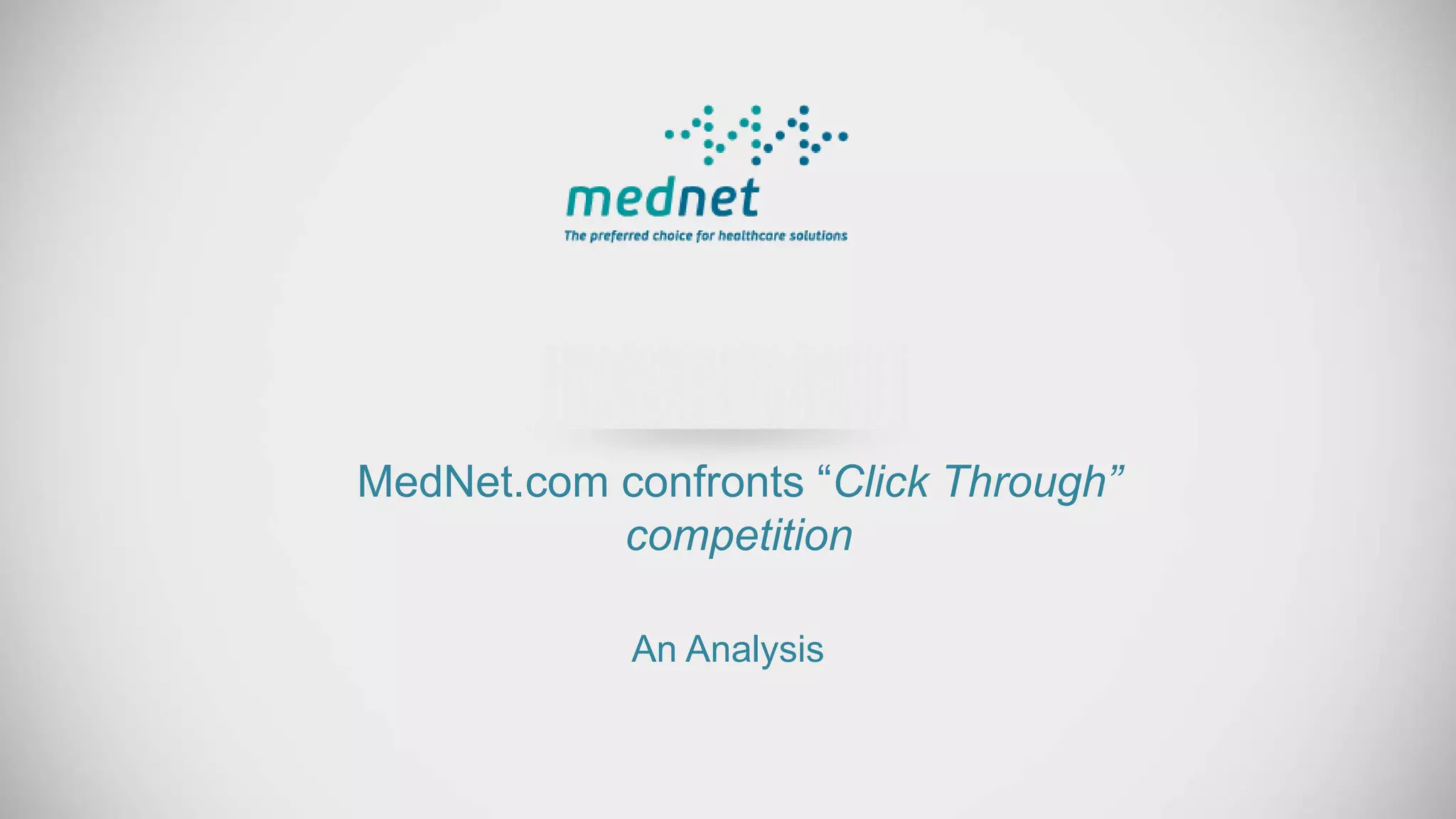 MedNet.com confronts “Click Through”
competition
An Analysis
 