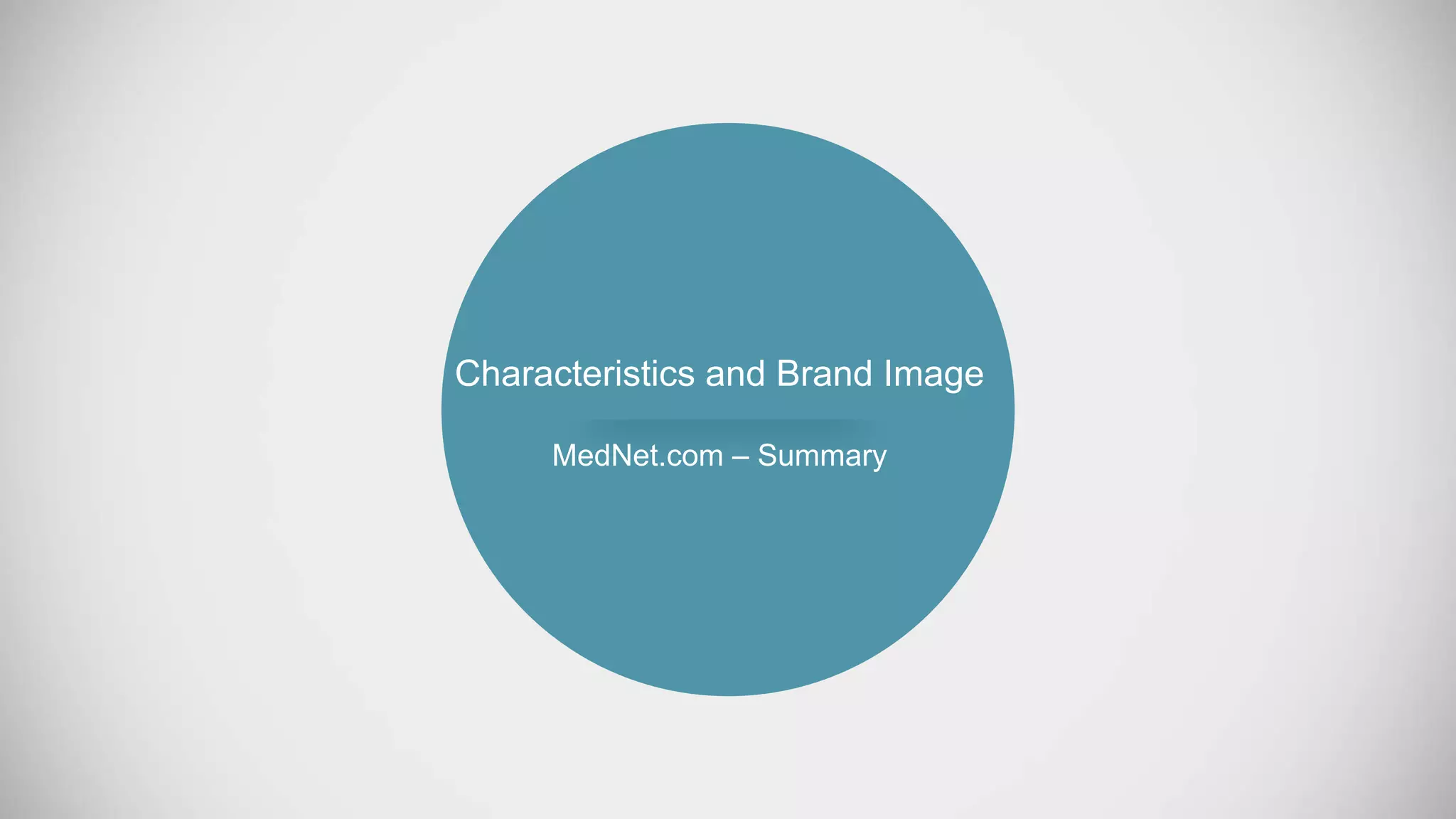 Characteristics and Brand Image
MedNet.com – Summary
 