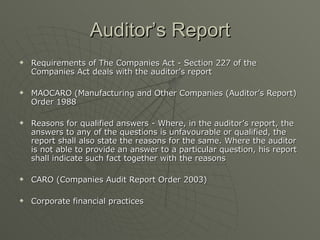 Auditor’s Report <ul><li>Requirements of The Companies Act - Section 227 of the Companies Act deals with the auditor’s rep...