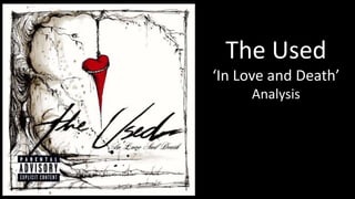 The Used
‘In Love and Death’
Analysis
 