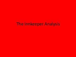 The Innkeeper Analysis

 