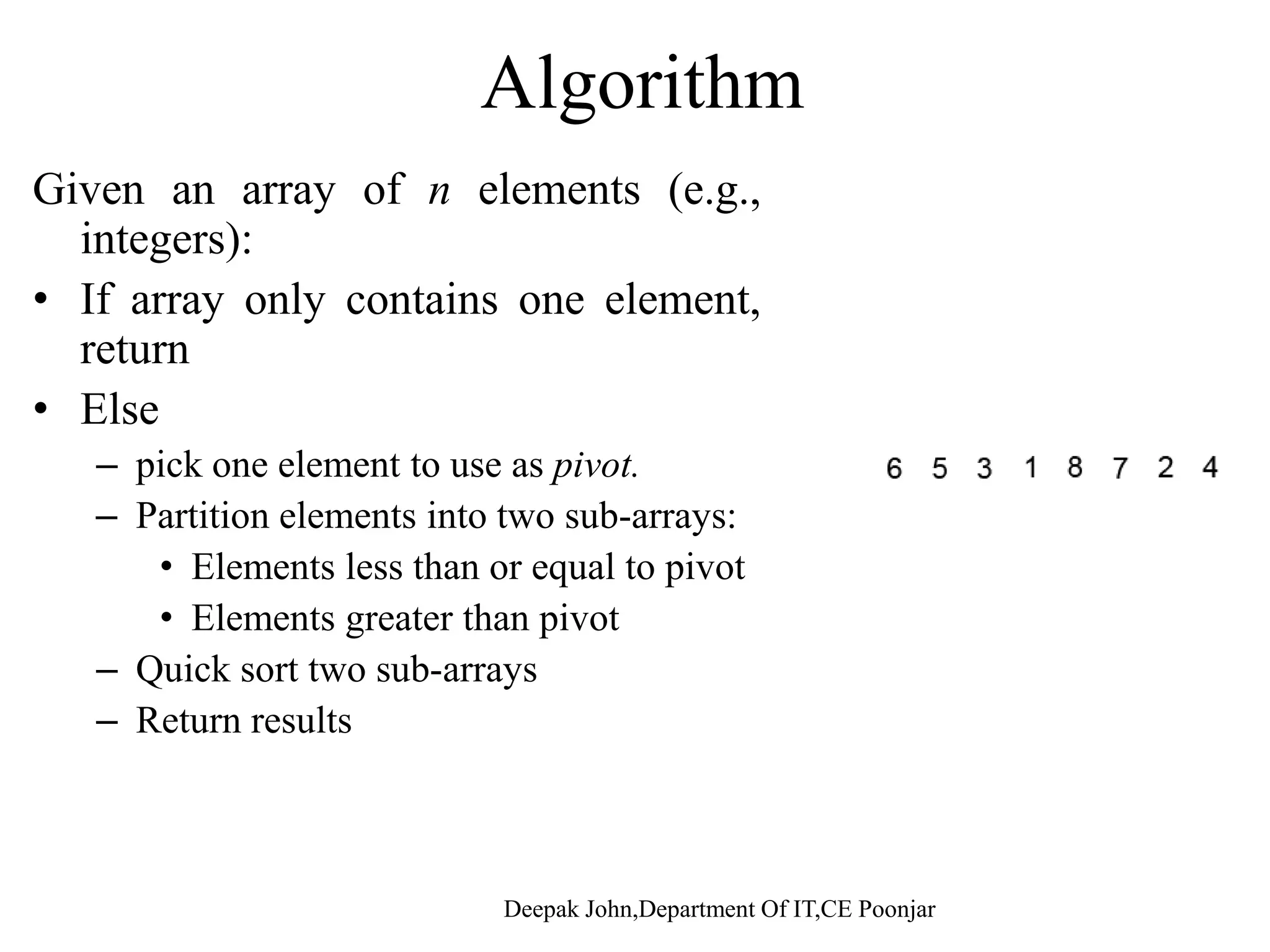 Quick-SortQ • Quick-sort is a randomized ti l ith b d thsorting algorithm based on the divide-and-conquer paradigm: – Divide: pick a random x Divide: pick a random element x (called pivot) and partition S into xp • L elements less than x • E elements equal x x L GE • G elements greater than x – Recur: sort L and G L GE x – Conquer: join L, E and G 