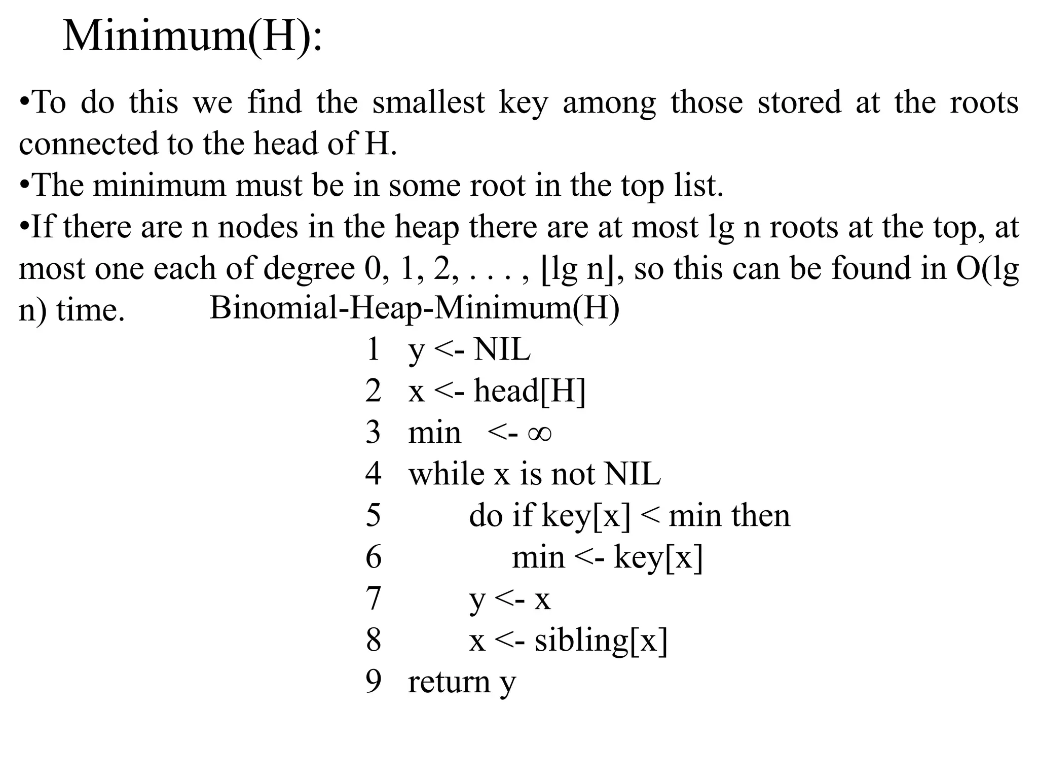 Binomial Heap Implementation a) c)key p 2 0 NIL h d[H] 1 2 NIL )key degree child sibling NILhead[H] NIL 1210 b) 2 12 0 NIL NIL head[H] 1 1210 10 1 15 15 0 NIL NIL 