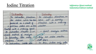 Iodine Titration IoDimetry= Direct method
Iodometry=Indirect method
 
