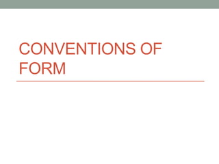 CONVENTIONS OF
FORM
 
