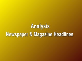 Analysis Newspaper & Magazine Headlines 